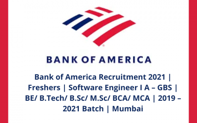 Bank of America Recruitment 2021 | Freshers | Software Engineer I A – GBS | BE/ B.Tech/ B.Sc/ M.Sc/ BCA/ MCA | 2019 – 2021 Batch | Mumbai
