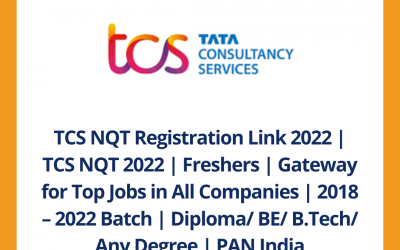 TCS NQT Registration Link 2022 | TCS NQT 2022 | Freshers | Gateway for Top Jobs in All Companies | 2018 – 2022 Batch | Diploma/ BE/ B.Tech/ Any Degree | PAN India