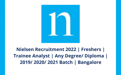 Nielsen Recruitment 2022 | Freshers | Trainee Analyst | Any Degree/ Diploma | 2019/ 2020/ 2021 Batch | Bangalore
