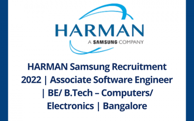 HARMAN Samsung Recruitment 2022 | Associate Software Engineer | BE/ B.Tech – Computers/ Electronics | Bangalore