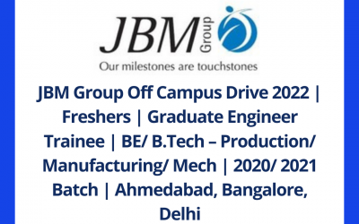 JBM Group Off Campus Drive 2022 | Freshers | Graduate Engineer Trainee | BE/ B.Tech – Production/ Manufacturing/ Mech | 2020/ 2021 Batch | Ahmedabad, Bangalore, Delhi