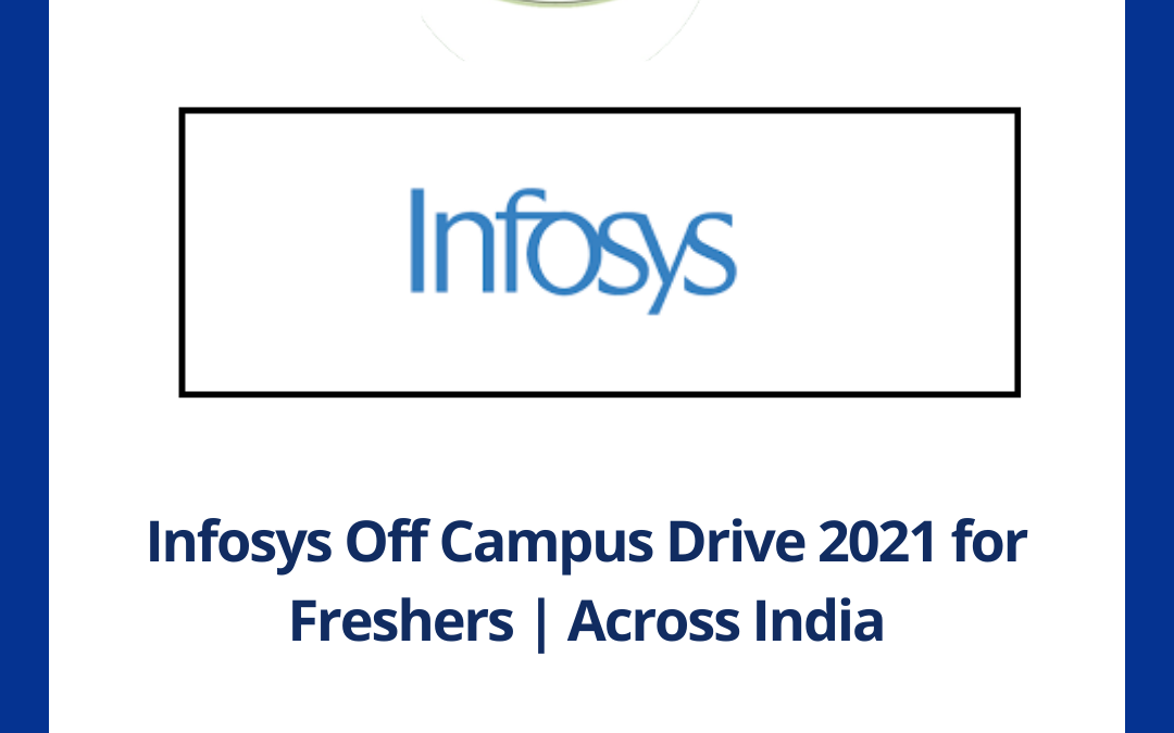 Infosys Off Campus Drive 2021 for Freshers | Across India