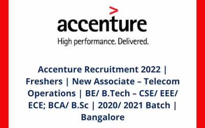 Accenture Recruitment 2022 | Freshers | New Associate – Telecom Operations | BE/ B.Tech – CSE/ EEE/ ECE; BCA/ B.Sc | 2020/ 2021 Batch | Bangalore