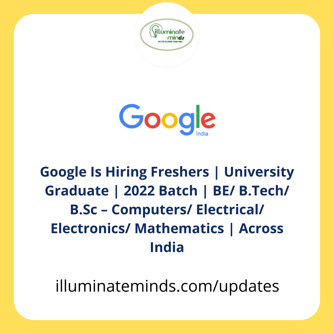 Google Is Hiring Freshers | University Graduate | 2022 Batch | BE/ B ...