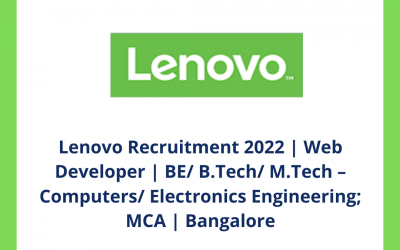 Lenovo Recruitment 2022 | Web Developer | BE/ B.Tech/ M.Tech – Computers/ Electronics Engineering; MCA | Bangalore