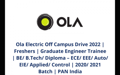 Ola Electric Off Campus Drive 2022 | Freshers | Graduate Engineer Trainee | BE/ B.Tech/ Diploma – ECE/ EEE/ Auto/ EIE/ Applied/ Control | 2020/ 2021 Batch | PAN India