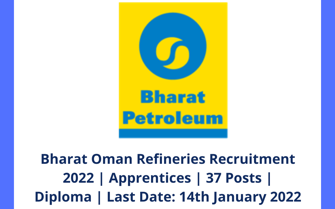 Bharat Oman Refineries Recruitment 2022 | Apprentices | 37 Posts | Diploma | Last Date: 14th January 2022