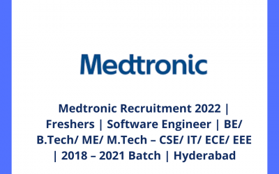 Medtronic Recruitment 2022 | Freshers | Software Engineer | BE/ B.Tech/ ME/ M.Tech – CSE/ IT/ ECE/ EEE | 2018 – 2021 Batch | Hyderabad