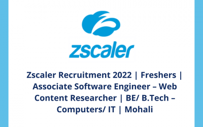 Zscaler Recruitment 2022 | Freshers | Associate Software Engineer – Web Content Researcher | BE/ B.Tech – Computers/ IT | Mohali