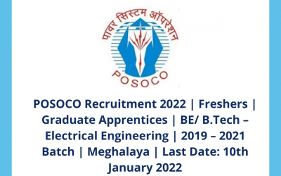 POSOCO Recruitment 2022 | Freshers | Graduate Apprentices | BE/ B.Tech – Electrical Engineering | 2019 – 2021 Batch | Meghalaya | Last Date: 10th January 2022