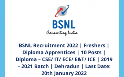 BSNL Recruitment 2022 | Freshers | Diploma Apprentices | 10 Posts | Diploma – CSE/ IT/ ECE/ E&T/ ICE | 2019 – 2021 Batch | Dehradun | Last Date: 20th January 2022
