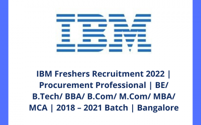 IBM Freshers Recruitment 2022 | Procurement Professional | BE/ B.Tech/ BBA/ B.Com/ M.Com/ MBA/ MCA | 2018 – 2021 Batch | Bangalore