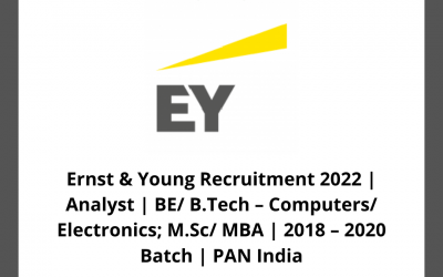 Ernst & Young Recruitment 2022 | Analyst | BE/ B.Tech – Computers/ Electronics; M.Sc/ MBA | 2018 – 2020 Batch | PAN India