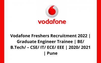 Vodafone Freshers Recruitment 2022 | Graduate Engineer Trainee | BE/ B.Tech/ – CSE/ IT/ ECE/ EEE | 2020/ 2021 | Pune