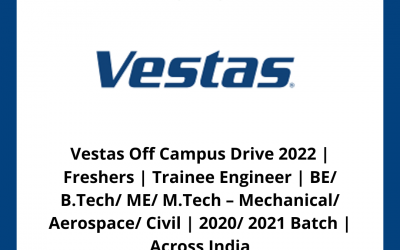 Vestas Off Campus Drive 2022 | Freshers | Trainee Engineer | BE/ B.Tech/ ME/ M.Tech – Mechanical/ Aerospace/ Civil | 2020/ 2021 Batch | Across India