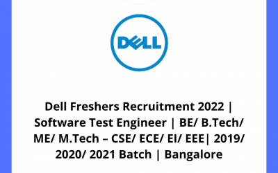 Dell Freshers Recruitment 2022 | Software Test Engineer | BE/ B.Tech/ ME/ M.Tech – CSE/ ECE/ EI/ EEE| 2019/ 2020/ 2021 Batch | Bangalore