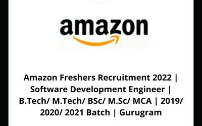 Amazon Freshers Recruitment 2022 | Software Development Engineer | B.Tech/ M.Tech/ BSc/ M.Sc/ MCA | 2019/ 2020/ 2021 Batch | Gurugram