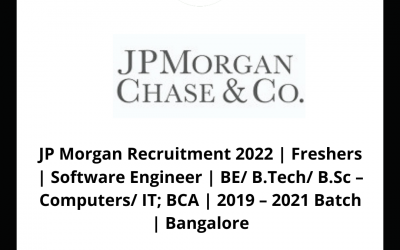 JP Morgan Recruitment 2022 | Freshers | Software Engineer | BE/ B.Tech/ B.Sc – Computers/ IT; BCA | 2019 – 2021 Batch | Bangalore
