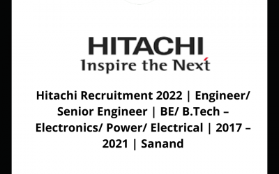 Hitachi Recruitment 2022 | Engineer/ Senior Engineer | BE/ B.Tech – Electronics/ Power/ Electrical | 2017 – 2021 | Sanand