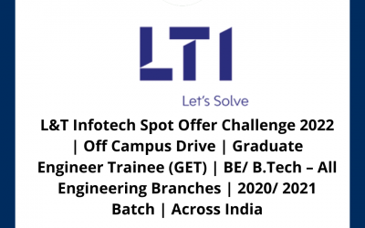 L&T Infotech Spot Offer Challenge 2022 | Off Campus Drive | Graduate Engineer Trainee (GET) | BE/ B.Tech – All Engineering Branches | 2020/ 2021 Batch | Across India