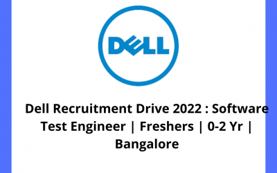 Dell Recruitment Drive 2022 : Software Test Engineer | Freshers | 0-2 Yr | Bangalore