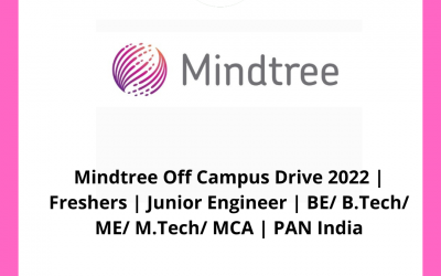 Mindtree Off Campus Drive 2022 | Freshers | Junior Engineer | BE/ B.Tech/ ME/ M.Tech/ MCA | PAN India