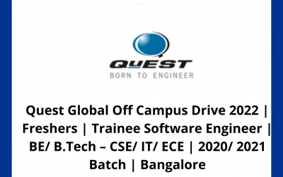 Quest Global Off Campus Drive 2022 | Freshers | Trainee Software Engineer | BE/ B.Tech – CSE/ IT/ ECE | 2020/ 2021 Batch | Bangalore