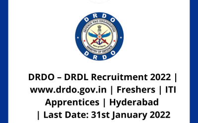 DRDO – DRDL Recruitment 2022 | www.drdo.gov.in | Freshers | ITI Apprentices | Hyderabad | Last Date: 31st January 2022