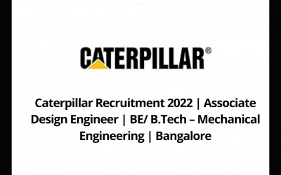 Caterpillar Recruitment 2022 | Associate Design Engineer | BE/ B.Tech – Mechanical Engineering | Bangalore