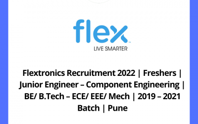 Flextronics Recruitment 2022 | Freshers | Junior Engineer – Component Engineering | BE/ B.Tech – ECE/ EEE/ Mech | 2019 – 2021 Batch | Pune