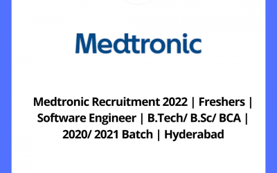 Medtronic Recruitment 2022 | Freshers | Software Engineer | B.Tech/ B.Sc/ BCA | 2020/ 2021 Batch | Hyderabad