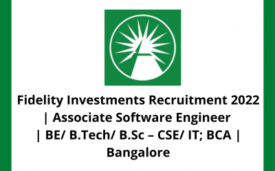 Fidelity Investments Recruitment 2022 | Associate Software Engineer | BE/ B.Tech/ B.Sc – CSE/ IT; BCA | Bangalore