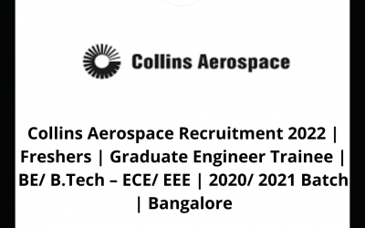 Collins Aerospace Recruitment 2022 | Freshers | Graduate Engineer Trainee | BE/ B.Tech – ECE/ EEE | 2020/ 2021 Batch | Bangalore