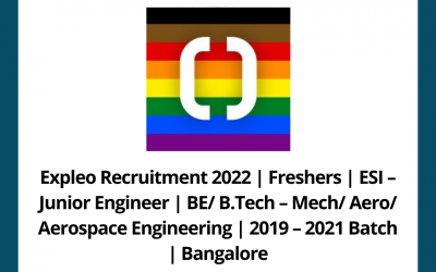 Expleo Recruitment 2022 | Freshers | ESI – Junior Engineer | BE/ B.Tech – Mech/ Aero/ Aerospace Engineering | 2019 – 2021 Batch | Bangalore