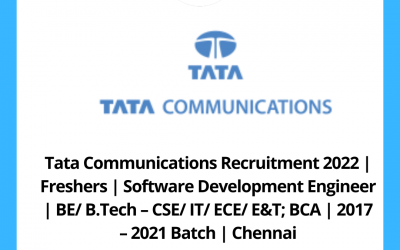 Tata Communications Recruitment 2022 | Freshers | Software Development Engineer | BE/ B.Tech – CSE/ IT/ ECE/ E&T; BCA | 2017 – 2021 Batch | Chennai
