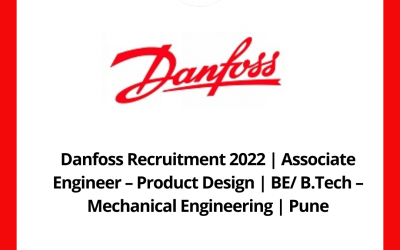 Danfoss Recruitment 2022 | Associate Engineer – Product Design | BE/ B.Tech – Mechanical Engineering | Pune