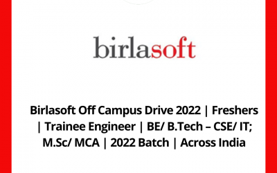 Birlasoft Off Campus Drive 2022 | Freshers | Trainee Engineer | BE/ B.Tech – CSE/ IT; M.Sc/ MCA | 2022 Batch | Across India