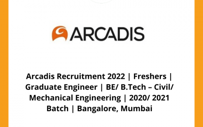 Arcadis Recruitment 2022 | Freshers | Graduate Engineer | BE/ B.Tech – Civil/ Mechanical Engineering | 2020/ 2021 Batch | Bangalore, Mumbai