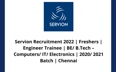 Servion Recruitment 2022 | Freshers | Engineer Trainee | BE/ B.Tech – Computers/  IT/ Electronics | 2020/ 2021 Batch | Chennai