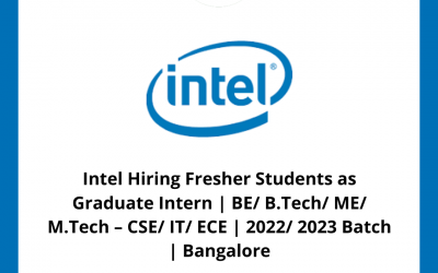 Intel Hiring Fresher Students as Graduate Intern | BE/ B.Tech/ ME/ M.Tech – CSE/ IT/ ECE | 2022/ 2023 Batch | Bangalore