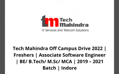 Tech Mahindra Off Campus Drive 2022 | Freshers | Associate Software Engineer | BE/ B.Tech/ M.Sc/ MCA | 2019 – 2021 Batch | Indore