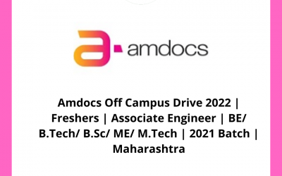 Amdocs Off Campus Drive 2022 | Freshers | Associate Engineer | BE/ B.Tech/ B.Sc/ ME/ M.Tech | 2021 Batch | Maharashtra