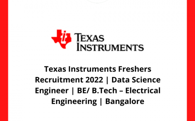 Texas Instruments Freshers Recruitment 2022 | Data Science Engineer | BE/ B.Tech – Electrical Engineering | Bangalore