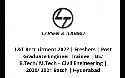 L&T Recruitment 2022 | Freshers | Post Graduate Engineer Trainee | BE/ B.Tech/ M.Tech – Civil Engineering | 2020/ 2021 Batch | Hyderabad
