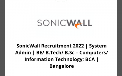 SonicWall Recruitment 2022 | System Admin | BE/ B.Tech/ B.Sc – Computers/ Information Technology; BCA | Bangalore