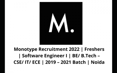 Monotype Recruitment 2022 | Freshers | Software Engineer I | BE/ B.Tech – CSE/ IT/ ECE | 2019 – 2021 Batch | Noida