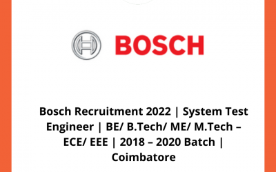 Bosch Recruitment 2022 | System Test Engineer | BE/ B.Tech/ ME/ M.Tech – ECE/ EEE | 2018 – 2020 Batch | Coimbatore