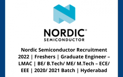 Nordic Semiconductor Recruitment 2022 | Freshers | Graduate Engineer – LMAC | BE/ B.Tech/ ME/ M.Tech – ECE/ EEE | 2020/ 2021 Batch | Hyderabad