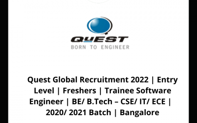 Quest Global Recruitment 2022 | Entry Level | Freshers | Trainee Software Engineer | BE/ B.Tech – CSE/ IT/ ECE |  2020/ 2021 Batch | Bangalore