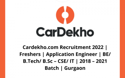 Cardekho.com Recruitment 2022 | Freshers | Application Engineer | BE/ B.Tech/ B.Sc – CSE/ IT | 2018 – 2021 Batch  | Gurgaon